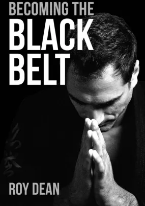 Becoming the Black Belt by Roy Dean (E-book)